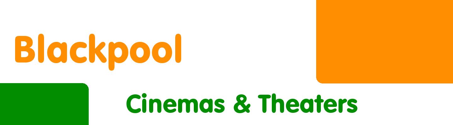 Best cinemas & theaters in Blackpool - Rating & Reviews